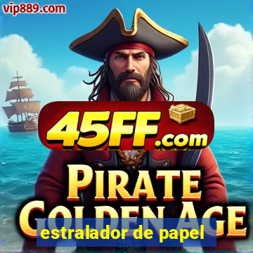 estralador de papel